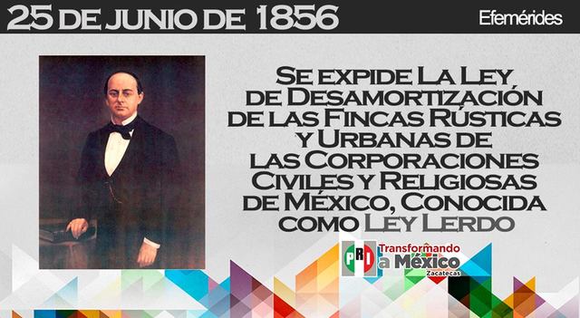 Ley Lerdo o Ley sobre desamortización de fincas rústicas y urbanas que administren como propietarias las corporaciones civiles y eclesiásticas de la República