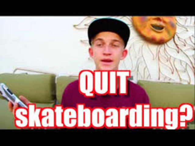 Quit Skateboarding