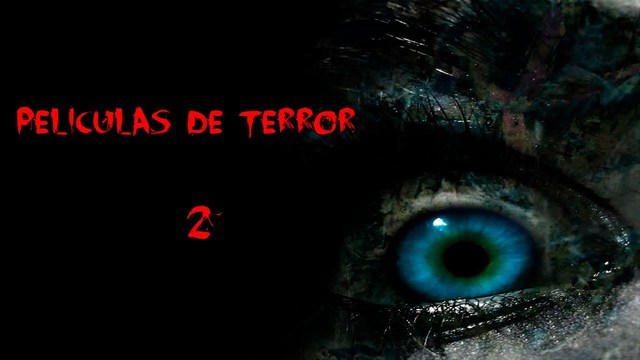 PELICULAS DE TERROR