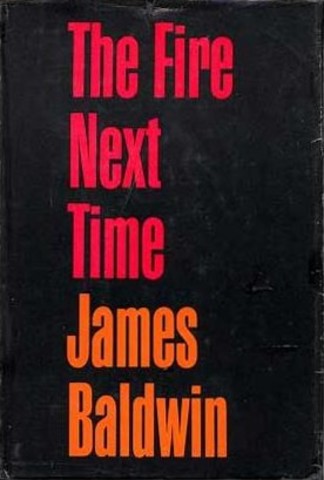 The Fire Next Time- James Baldwin