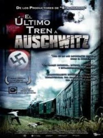 El ultimo tren a Auschwitz