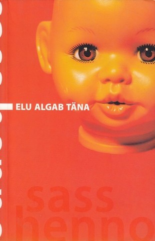 "Elu Algab Täna" Sass Henno