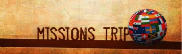 Participate in a missions trip with my church (outside of the US) by August 2018