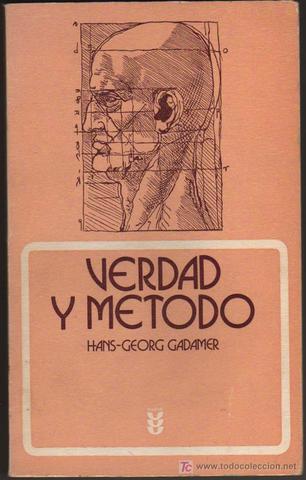 Hans Gadamer, “Verdad y Metodo”