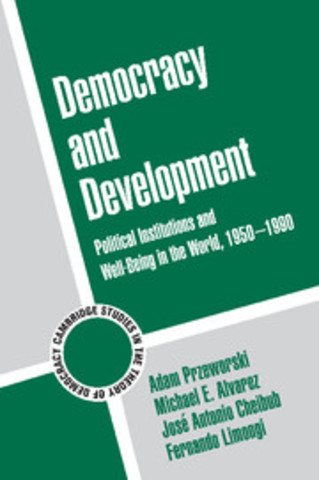 [RÉGIMEN POLÍTICO] Adam Przeworski, Michael E. Alvarez, Jose Antonio Cheibub, Fernando Limongi - Democracy and Development. Political Institutions and Well-Being in the World
