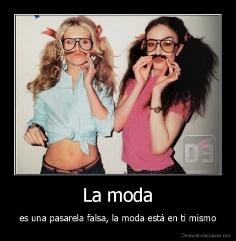 la moda es ...