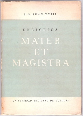 Mater et Magistra (MM) - Madre y Maestra - Papa Juan XXIII