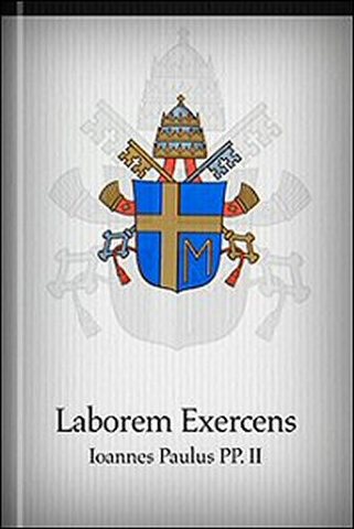 Laborem Exercens (LE) - Trabajo Laboral - Papa Juan Pablo II