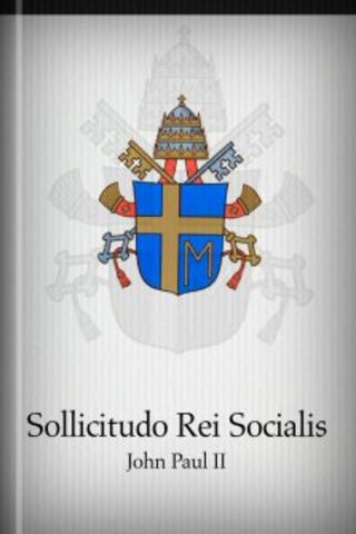 Sollicitudo Rei Socialis (SRS) - Preocupación por la Cuestión Social - Papa Juan Pablo II