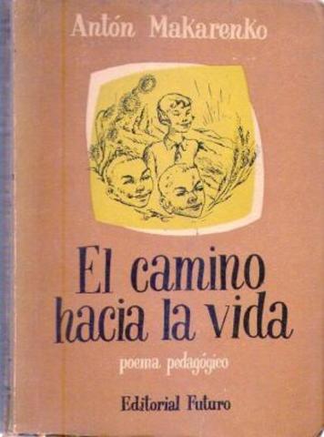 CAMINO HACIA LA VIDA, obra, ANTON MAKARENKO