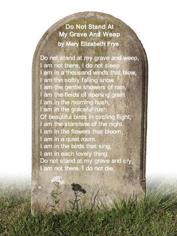 Do Not Stand By My Grave And Weep- Frye