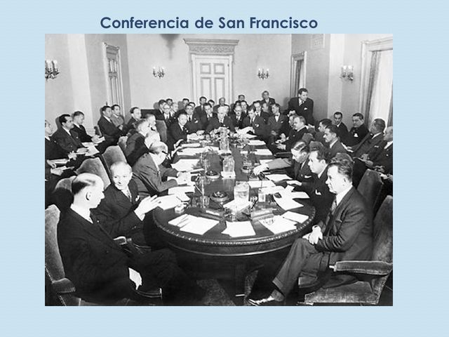 Conferencia de San Francisco(del 25 de abril al 26 de junio)