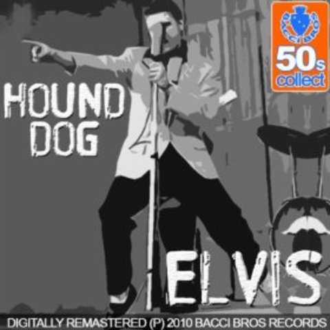 Elvis Presley- "Hound Dog"