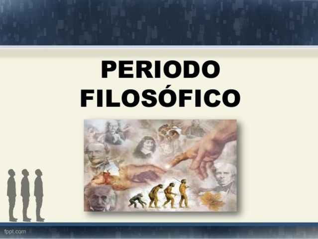 1. EL PERIODO FILOSÓFICO