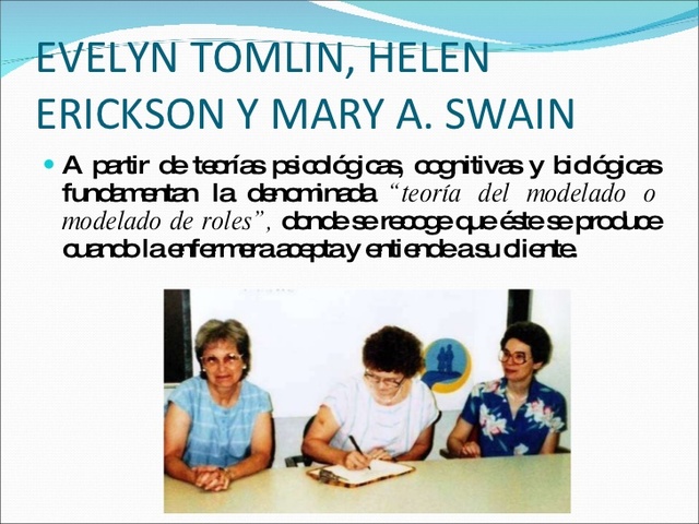 Helen Erickson, Evelyn Tomlin y Mary Ann Swain