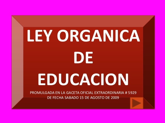 Ley orgánica de la educación.