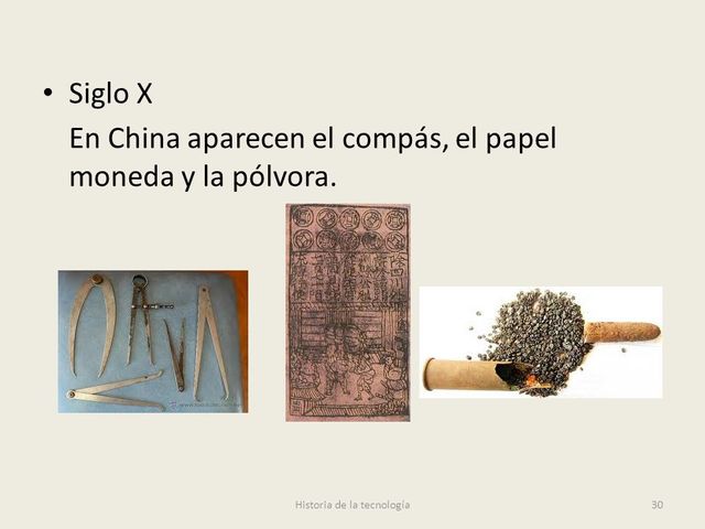 En China aparece el compás, papel moneda y la Pólvora.