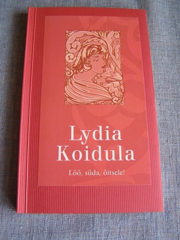 "Löö, süda, õitsele!"