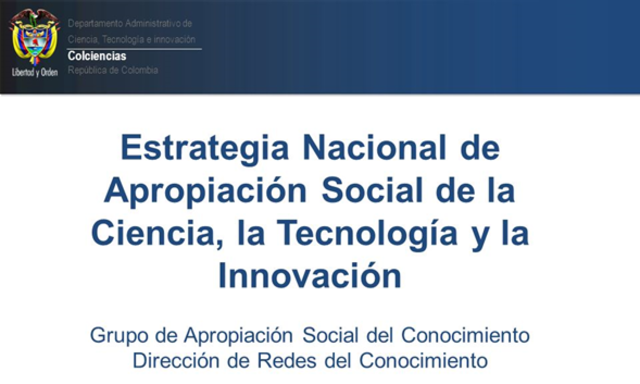 "Política de Apropiación Social de la Ciencia, la Tecnología y la innovación”