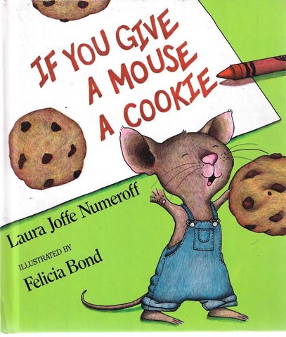 If You Give a Mouse a Cookie