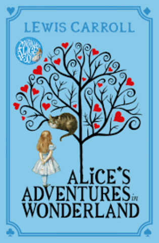 Alice’s Adventures in Wonderland by Lewis Carroll