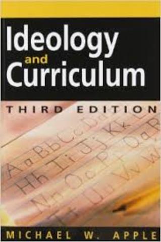 MICHAEL APPLE, Ideology and Curriculum.