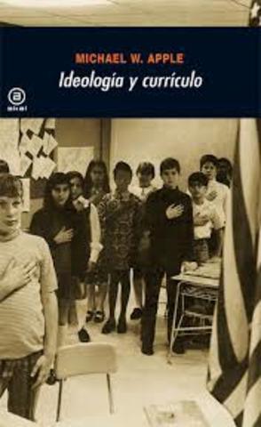 Michael W. Apple publica su obra: "Ideología y Currículo".