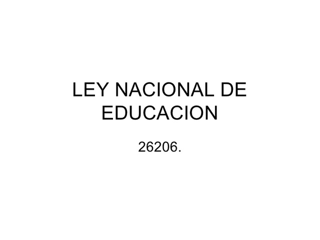 La Ley de Educación Nacional Nº 26.206