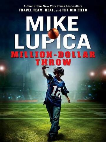 Million Dollar Throw - Mike Lupica | September 2nd, 2015