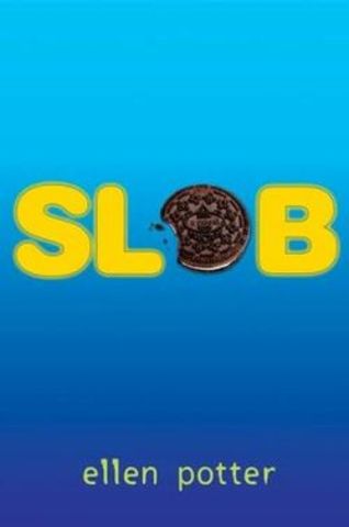 Slob - Ellen Potter | April 4th, 2016