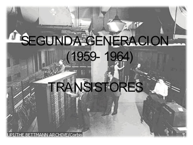 SEGUNDA GENERACIÓN DE LA COMPUTADORA