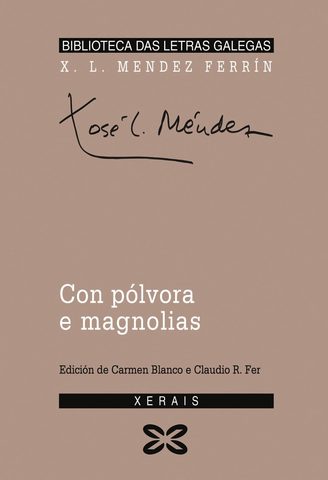 Méndez Ferrín: Con pólvora e magnolias