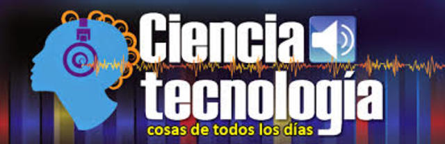 La Ciencia y Tecnología...