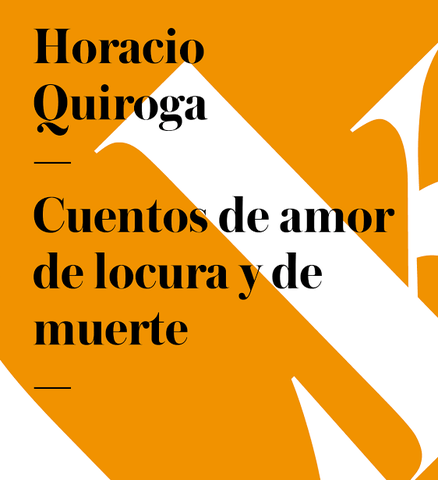 Publica "Cuentos de amor de locura y de muerte"