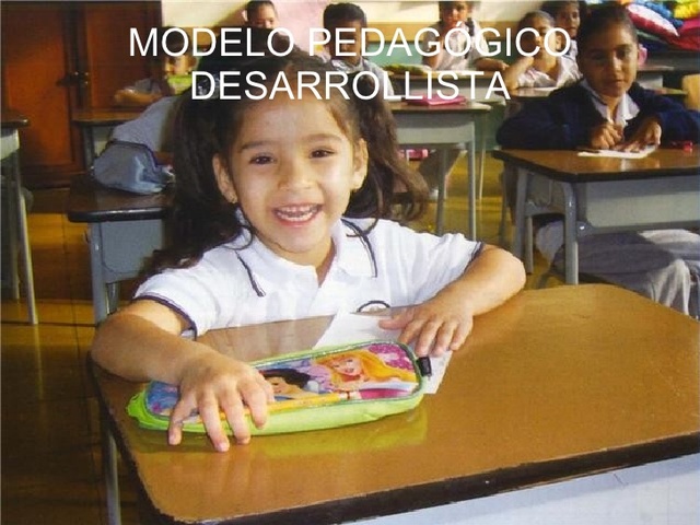 MODELO DESARROLLISTA-JOHN DEWEY -JEAN PIAGET-MONTESSORI