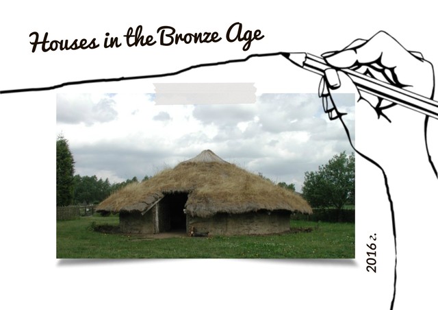 Bronze Age Houses  _ c.2500BC - c.1200BC