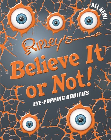 Ripley's believe it or not eye popping oddities