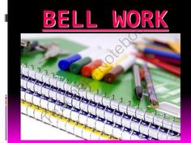 APPENDIX 1 BELLWORK ACTIVITY
