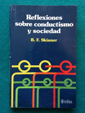 Publicación de: Reflexiones sobre conductismo y la sociedad