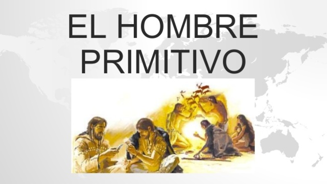 El Hombre Primitivo