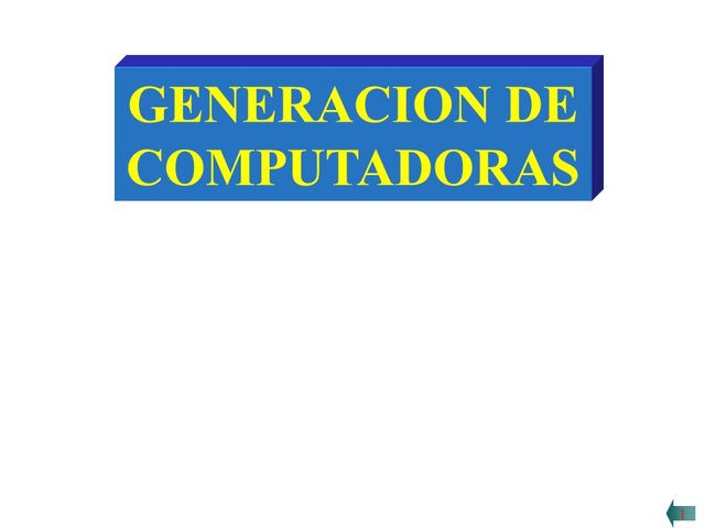 GENERACIONES DE LAS COMPUTADORAS