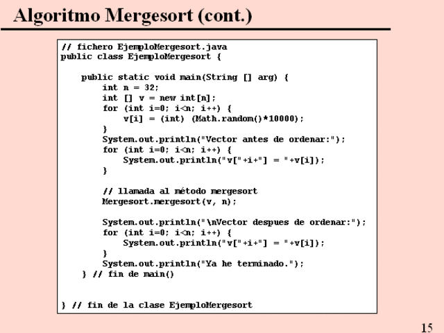 Donald Knuth denomina a von Neumann como el inventor, en 1945, del conocido algoritmo merge sort, en el cual la primera y segunda mitad de un arreglo son cada una clasificadas recursivamente y luego fusionadas juntas.