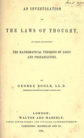 George Boole publica "An Investigation of the Laws of Thought on Which are Founded the Mathematical Theories of Logic and Probabilities".