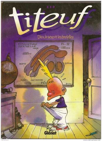 Zep - Titeuf / Dieu, le Sexe et les Bretelles
