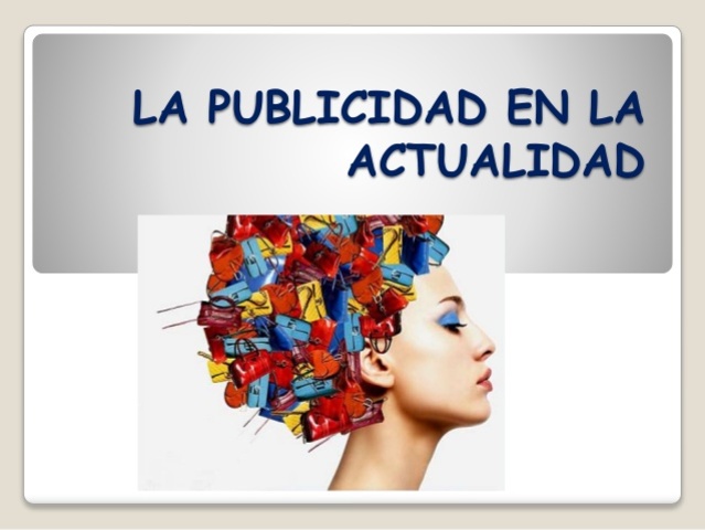 Siglo XXII La Publicidad En la actualidad