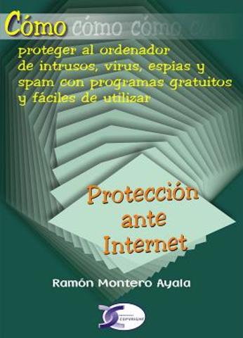 Cómo proteger al ordenador de intrusos, virus, espías y spam con programas gratuitos y fáciles de utilizar