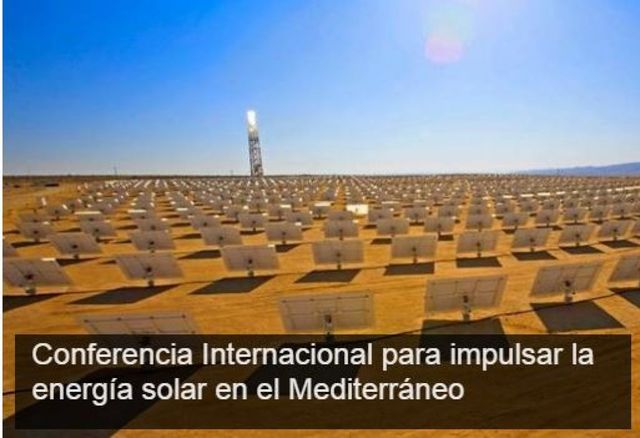 Conferencia Internacional para impulsar la energía solar en el Mediterráneo