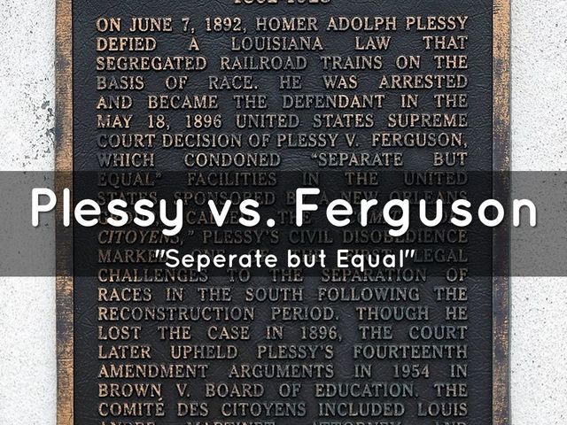 Plessy vs. Ferguson