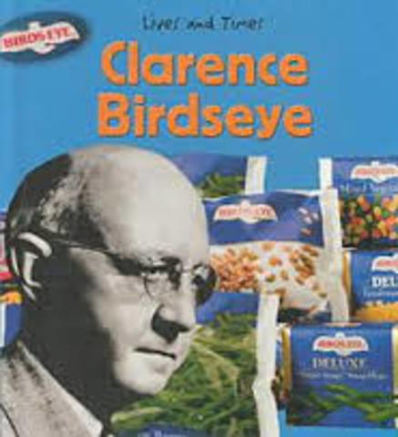 Clarence Birdseye-  Frozen Foods