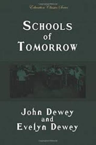 John and Evelyn Dewey publish Schools of Tomorrow